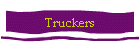 Truckers